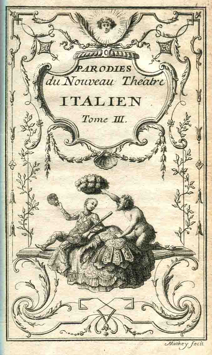 Les Parodies du nouveau Theatre Italien ou Recueil des Parodies. Représentées sur le Théàtre de l